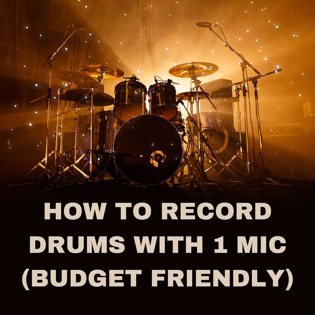 How to Record Drums with One Mic (Budget Friendly Strategy)