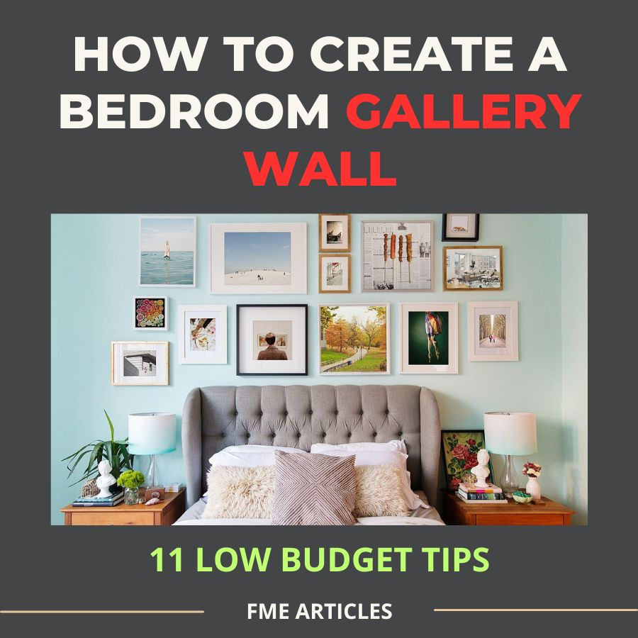 11 low budget tips on how to create a bedroom gallery wall